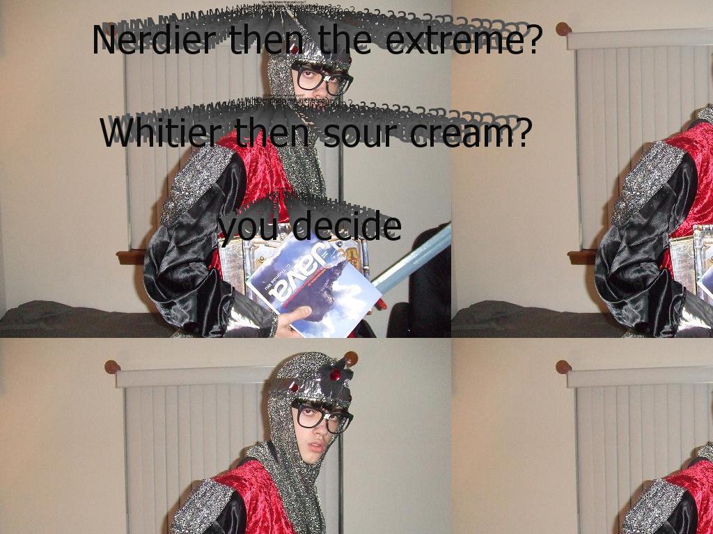 Nerdier-then-the-extreme