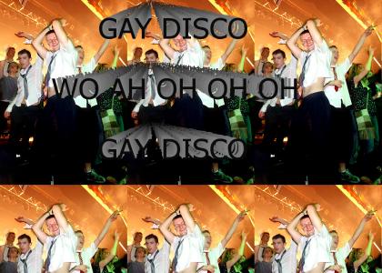 Gay Disco (woah)