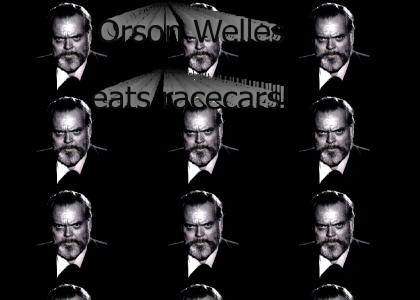 Orson Welles Eats Racecars