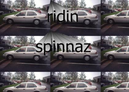 I'm ridin' spinnaz