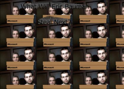 What Will Eric Bauman Steal Next?