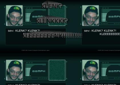 Klenk? Klenk?! KLEEEENNNK!