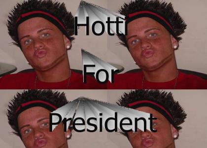 Hotti for President