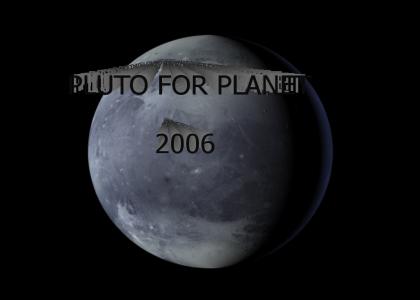 PLUTO FOR PLANET 2006