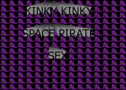 KINKY KINKY SPACE PIRATE SEX