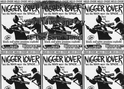 Nigger Lover - The Movie