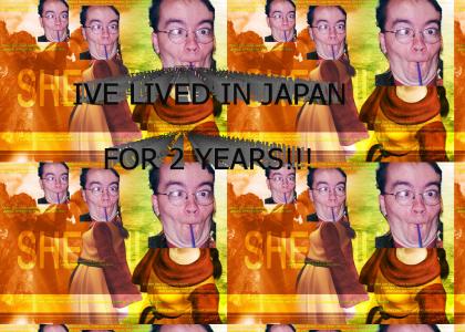 I LIVED IN JAPAN FOR 2 YEARS!!!!