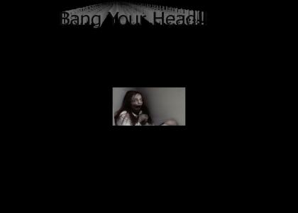 Bang Your Head