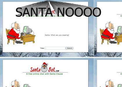 Santa NOOOO