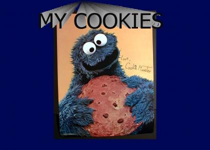 WTF! ITS MY  Cookies!
