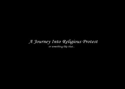 A Journey Into Religious Protest