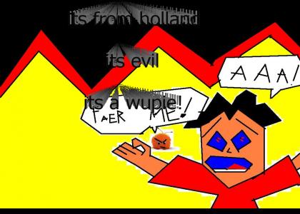 the evil holland wupie