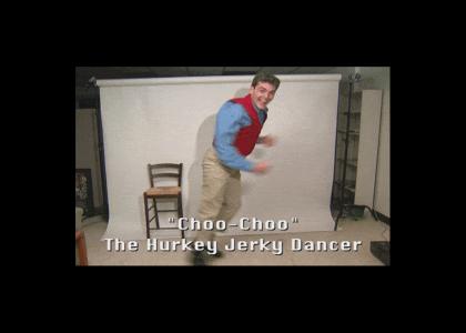 Choo-Choo the Hurkey Jerky Dancer