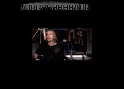 Nickelback - DUH!!!!!
