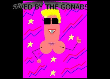 SAVED BY THE GONADS
