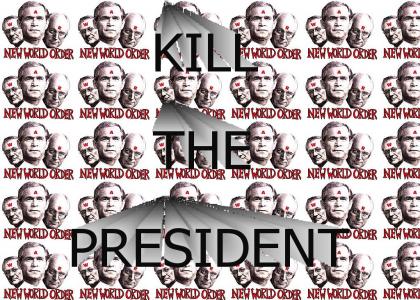 Kill the president