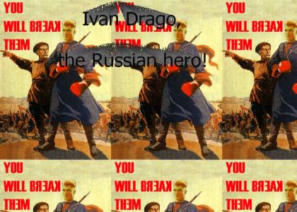 Ivan Drago the Russian hero!