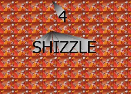 4 shizzle