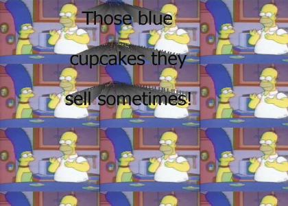 Those blue cupcakes they sell sometimes!