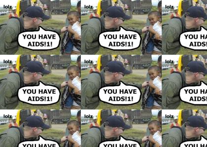 You have aids!