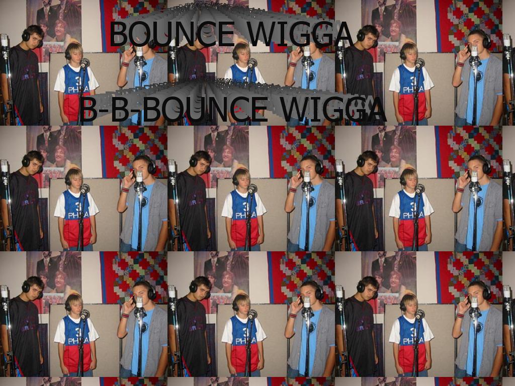 bouncewigga