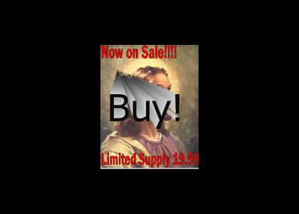 Jesus on sale now!!!!!