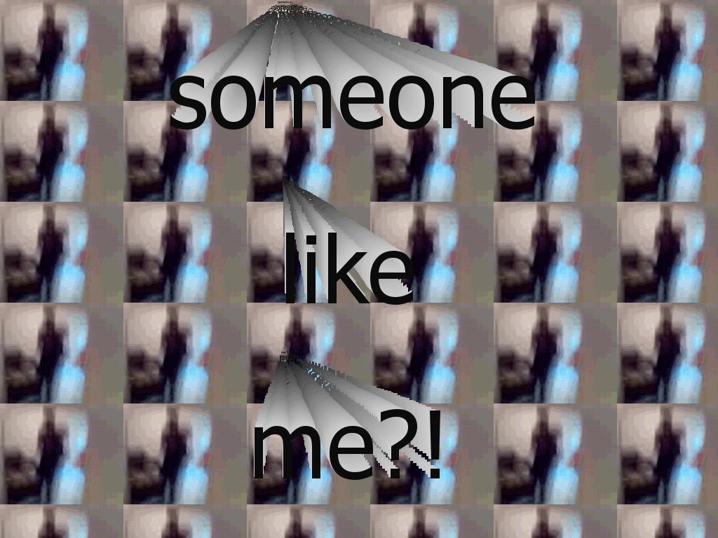 someonelikeme