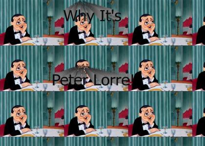 It's Peter Lorre