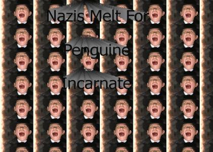 Nazis Melt For You