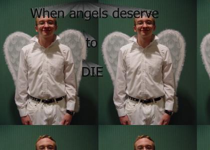 When angels deserve to die.....