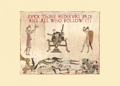 Fvck Thine Medieval Fad!