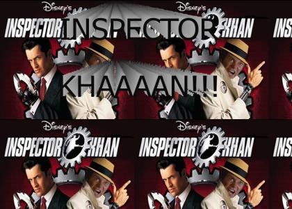 Inspector KHAAAAN!!!