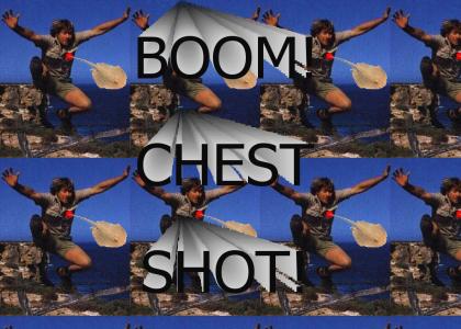 BOOM! CHEST SHOT!