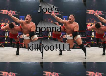Joe's gonna kill joo!!11