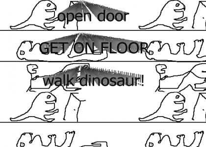 openthedoorgetontheflooreverybodywalkthedinosaur