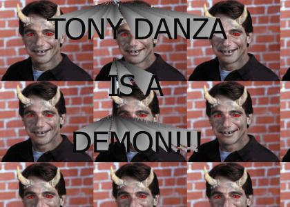 Tony Danza is a DEMON!!!