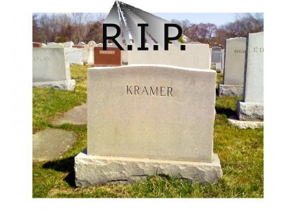Kramer is DEAD!