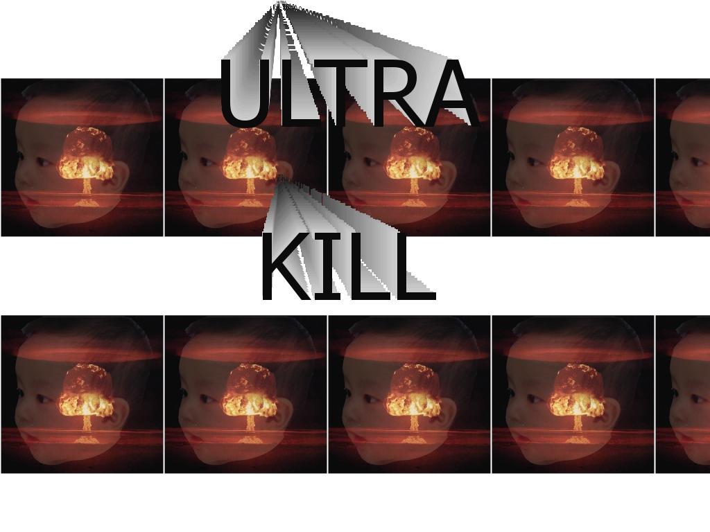 Ultra-Kill