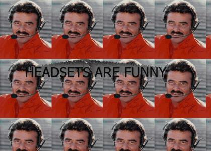 Headsets are funny.