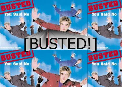 You've been [BUSTED!]