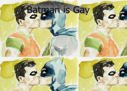 Batman is Gay!  Ualue!