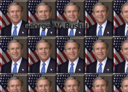 George W. Bush!!!