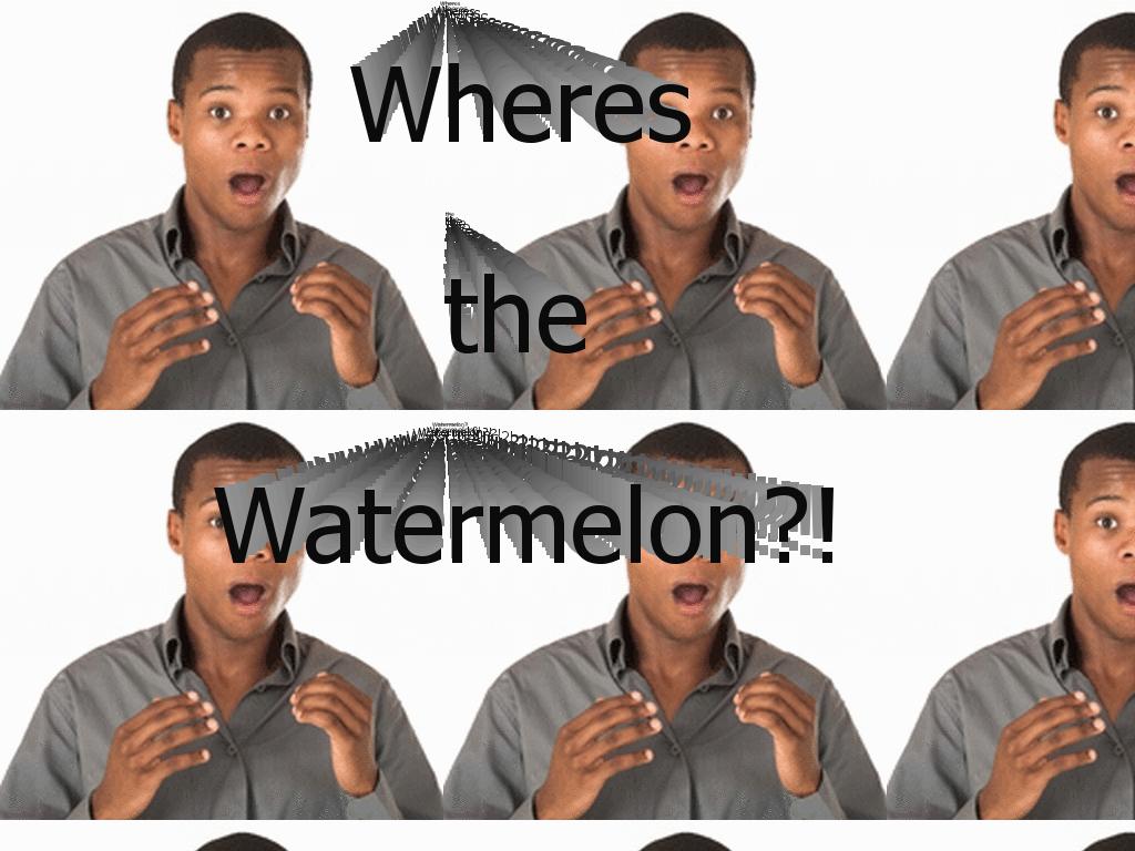 wheresthewatermelon