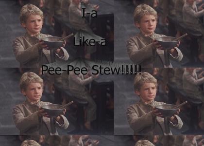 I-a like-a Pee-Pee Stew!!