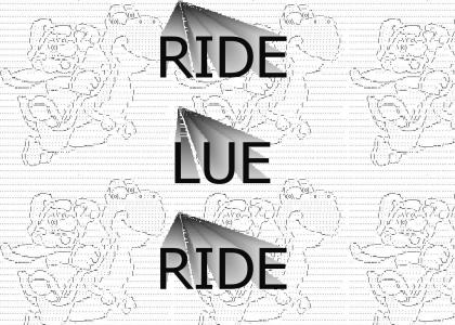 Ride, LUE, Ride!