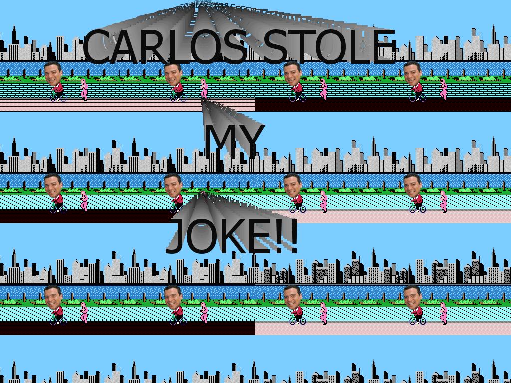 carlos-stole-my-joke