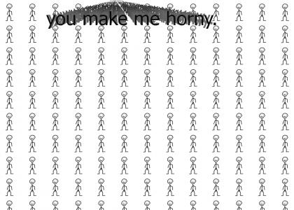 You Make Me Horny