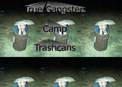 Trashcan Campers!!?
