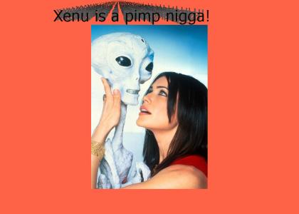 Xenu is a pimp nigga