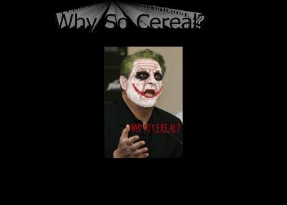 Why So Cereal?